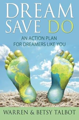 Bild des Verkufers fr Dream Save Do: An Action Plan for Dreamers zum Verkauf von WeBuyBooks 2