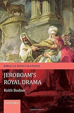 Seller image for Jeroboam's Royal Drama (Biblical Refigurations) for sale by WeBuyBooks
