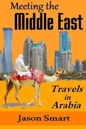 Seller image for Meeting the Middle East: Travels in Arabia for sale by WeBuyBooks 2