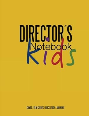 Imagen del vendedor de Directors Notebook KIDS: Cinema Notebooks for Cinema Artists a la venta por WeBuyBooks 2