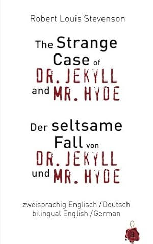 Bild des Verkufers fr The Strange Case of Dr. Jekyll and Mr. Hyde / Der seltsame Fall von Dr. Jekyll und Mr. Hyde. Zweisprachig / bilingual: English /German Englisch /Deutsch zum Verkauf von WeBuyBooks 2