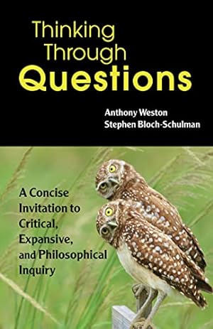 Bild des Verkufers fr Thinking Through Questions: A Concise Invitation to Critical, Expansive, and Philosophical Inquiry zum Verkauf von WeBuyBooks 2