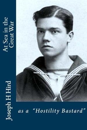 Seller image for At Sea in the Great War: as a "Hostility Bastard": Volume 4 (Memories) for sale by WeBuyBooks 2