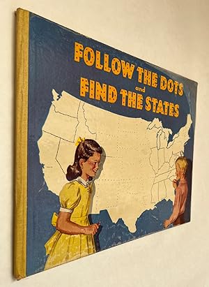 Seller image for Follow the Dots and Find the States; suggested by Rodman E. Snead ; illustrated by Jeanne Block for sale by BIBLIOPE by Calvello Books