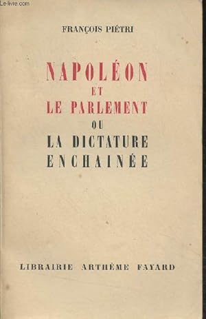 Bild des Verkufers fr Napolon et le parlement ou la dictature enchane zum Verkauf von Le-Livre