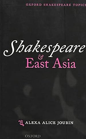 Bild des Verkufers fr Shakespeare and East Asia (Oxford Shakespeare Topics) zum Verkauf von WeBuyBooks