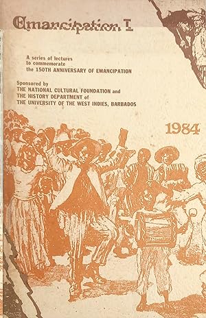 Emancipation I: A Series of Lectures to Commemorate the 150th Anniversary of Emancipation 1984