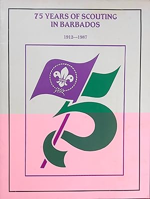 75 Years of Scouting in Barbados 1912-1987