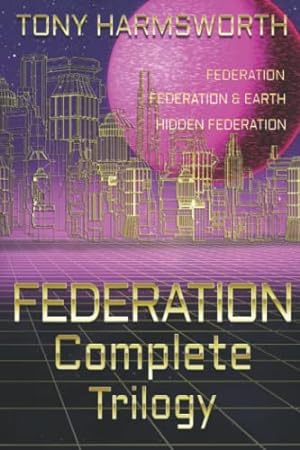 Imagen del vendedor de FEDERATION Complete Trilogy: 0 (Federation Trilogy) a la venta por WeBuyBooks 2