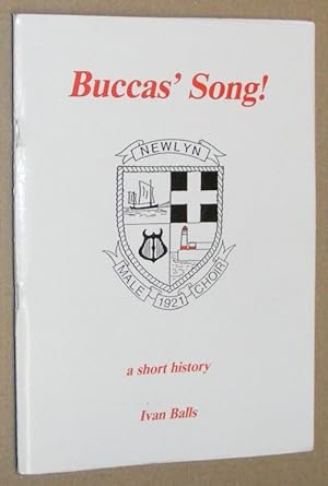 Buccas' Song : a short history of Newlyn Male Choir