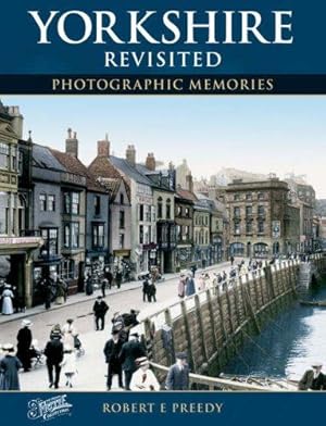 Bild des Verkufers fr Yorkshire Revisited (Photographic Memories) zum Verkauf von WeBuyBooks 2