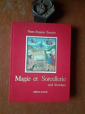 Magie et Sorcellerie - Essai historique accompagné de documents concernant la Magie et la Sorcell...