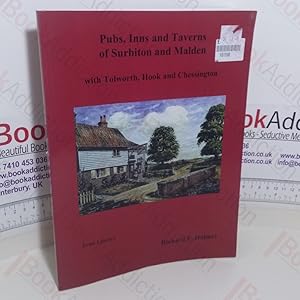 Pubs, Inns and Taverns of Surbiton & Malden, With Tolworth, Hook and Chessington (Signed)