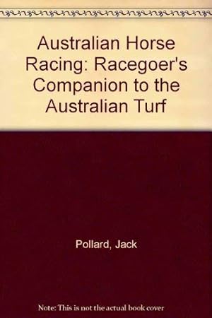 Image du vendeur pour Australian Horse Racing: Racegoer's Companion to the Australian Turf mis en vente par WeBuyBooks 2