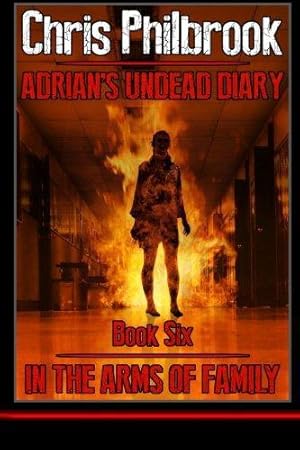 Seller image for In the Arms of Family: Volume 6 (Adrian's Undead Diary) for sale by WeBuyBooks 2
