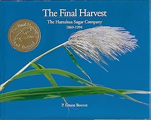 The Final Harvest : The Hamakua Sugar Company 1869-1994