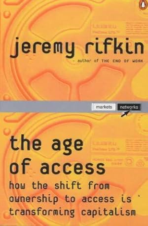 Seller image for The Age of Access: How the Shift from Ownership to Access is Transforming Modern Life (Penguin Business Library) for sale by WeBuyBooks 2