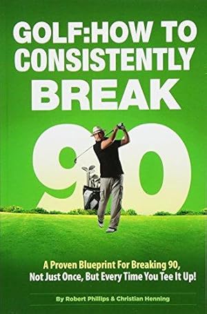 Bild des Verkufers fr Golf: How to Consistently Break 90 zum Verkauf von WeBuyBooks 2