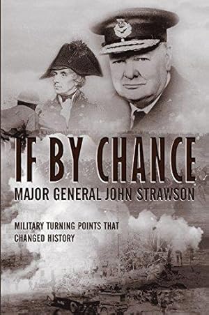 Bild des Verkufers fr If By Chance: Military Turning Points that Changed History zum Verkauf von WeBuyBooks 2