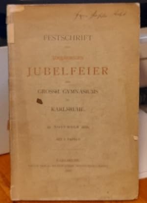 Bild des Verkufers fr Festschrift zur 300jhrigen Jubelfeier des Grossh. Gymnasiums in Karlsruhe. 22. November 1886 zum Verkauf von ANTIQUARIAT H. EPPLER