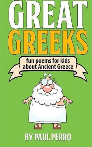 Image du vendeur pour Great Greeks: Fun poems for kids about Ancient Greece mis en vente par WeBuyBooks 2