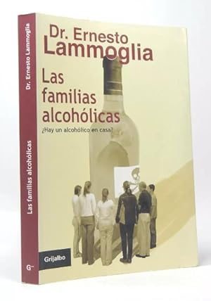Seller image for Las Familias Alcohlicas Ernesto Lammoglia Grijalbo 2005 G2 for sale by Libros librones libritos y librazos
