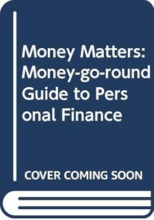 Image du vendeur pour Money Matters Money-Go-Round: Money-go-round Guide to Personal Finance mis en vente par WeBuyBooks 2