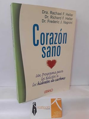 Imagen del vendedor de CORAZN SANO. UN PROGRAMA PARA LOS ADICTOS A LOS HIDRATOS DE CARBONO a la venta por Librera Kattigara