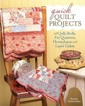 Bild des Verkufers fr Quick Quilt Projects with Jelly Rolls, Fat Quarters, Honeybuns and Layer Cakes zum Verkauf von WeBuyBooks 2