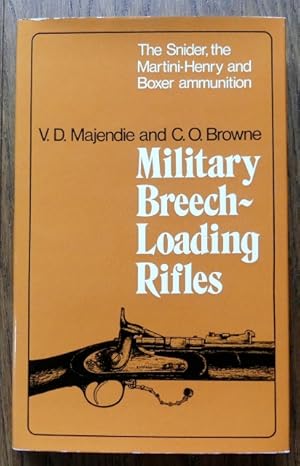 MILITARY BREECH-LOADING RIFLES: THE SNIDER, THE MARTINI-HENRY AND BOXER AMMUNITION.