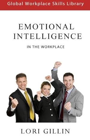 Imagen del vendedor de Emotional Intelligence: In the Workplace (Global Workplace Skills Library) a la venta por WeBuyBooks 2