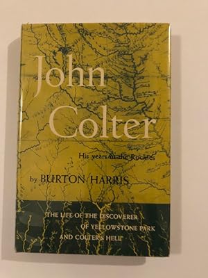 Image du vendeur pour JOHN COLTER, HIS YEARS IN THE ROCKIES. mis en vente par BUCKINGHAM BOOKS, ABAA, ILAB, IOBA