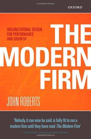 Bild des Verkufers fr The Modern Firm: Organizational Design for Performance and Growth (Clarendon Lectures in Management Studies) zum Verkauf von WeBuyBooks