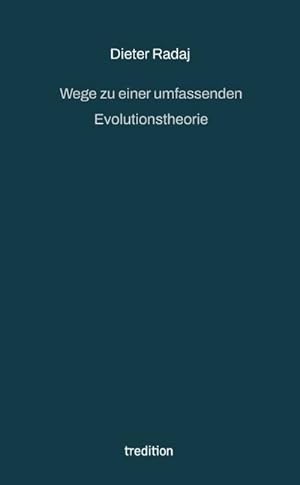 Seller image for Wege zu einer umfassenden Evolutionstheorie for sale by BuchWeltWeit Ludwig Meier e.K.