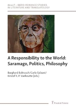 Seller image for A Responsibility to the World: Saramago, Politics, Philosophy for sale by BuchWeltWeit Ludwig Meier e.K.