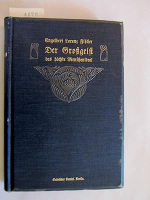 Seller image for Der Grogeist das hchste Menschheitsideal. Grundlinien zu einer Philosophie des Ganzgenies. for sale by Versandantiquariat Dr. Wolfgang Ru