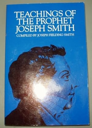 Bild des Verkufers fr Teachings of the Prophet Joseph Smith - Taken from His Sermons and Writings As They Are Found in the Documentary History and Other Publications of the Church and Written or Published in the Days of the Prophet's Ministry / Selected and Arranged by Joseph Fielding Smith. zum Verkauf von Confetti Antiques & Books