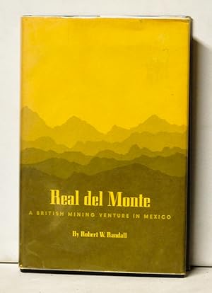 Real del Monte: A British Mining Venture in Mexico