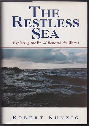 Seller image for The Restless Sea: Exploring the World Beneath the Waves for sale by The Glass Key