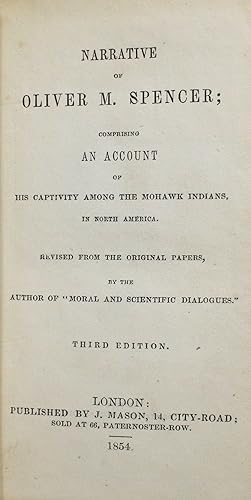 Narrative of Oliver M. Spencer; Comprising An Account of His Captivity Among the Mohawk Indians, ...