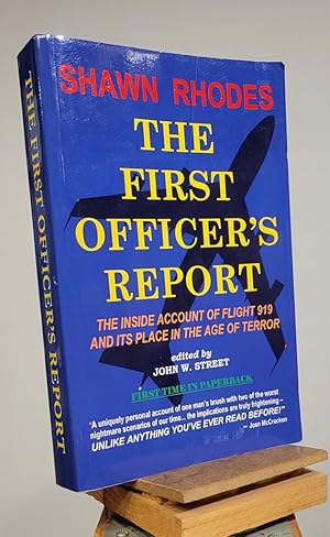 Bild des Verkufers fr The First Officer's Report: The Inside Account of Flight 919 and Its Place in the Age of Terror zum Verkauf von Henniker Book Farm and Gifts