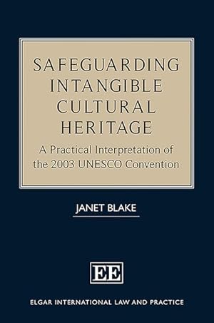 Image du vendeur pour Safeguarding Intangible Cultural Heritage : A Practical Interpretation of the 2003 UNESCO Convention mis en vente par GreatBookPricesUK