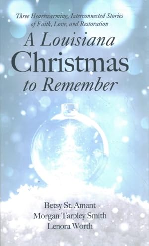 Seller image for Louisiana Christmas to Remember : Three Heartwarming, Interconnected Stories of Faith, Love, and Restoration for sale by GreatBookPrices