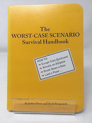 Worst Case Scenario: How to Escape from Quicksand, Wrestle an Alligator, Break Down a Door, Land ...