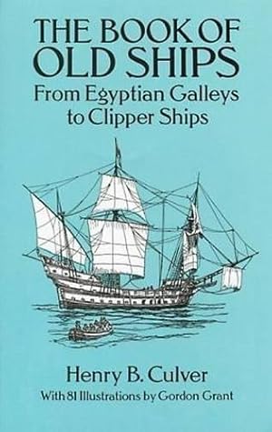Seller image for The Book of Old Ships: From Egyptian Galleys to Clipper Ships (Dover Maritime) for sale by WeBuyBooks