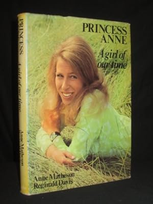 Immagine del venditore per Princess Anne, a Girl of Our Time venduto da WeBuyBooks