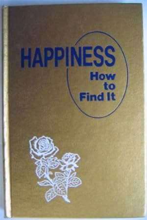 Bild des Verkufers fr HAPPINESS: How to Find it zum Verkauf von WeBuyBooks