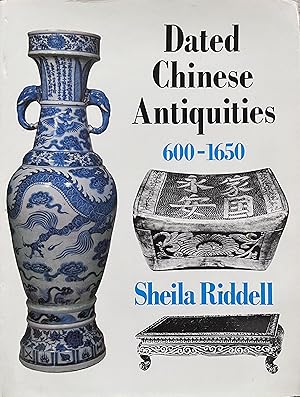 Seller image for Dated Chinese Antiquities, 600-1650 for sale by Object Relations, IOBA