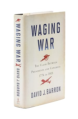 Seller image for Waging War: the Clash between Presidents and Congress, 1776 to ISIS for sale by The Lawbook Exchange, Ltd., ABAA  ILAB