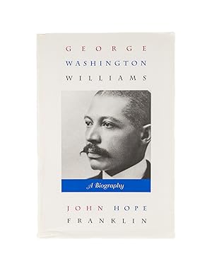 Seller image for George Washington Williams: a Biography for sale by The Lawbook Exchange, Ltd., ABAA  ILAB